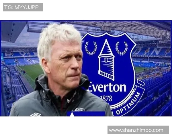 埃弗顿英超阵容短板凸显，莫耶斯保守用人策略延误新援激活良机